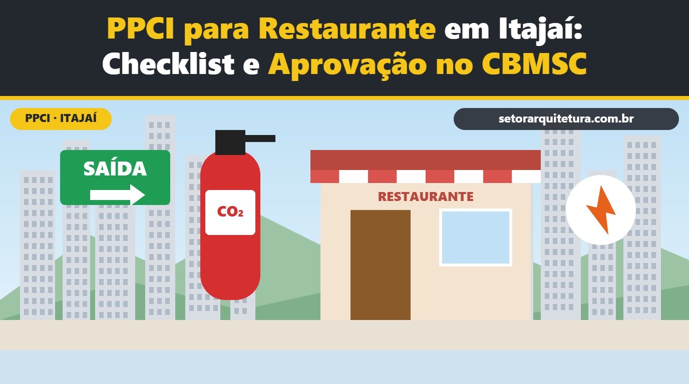 PPCI para restaurante em Itajaí: checklist e aprovação no CBMSC - Setor Arquitetura