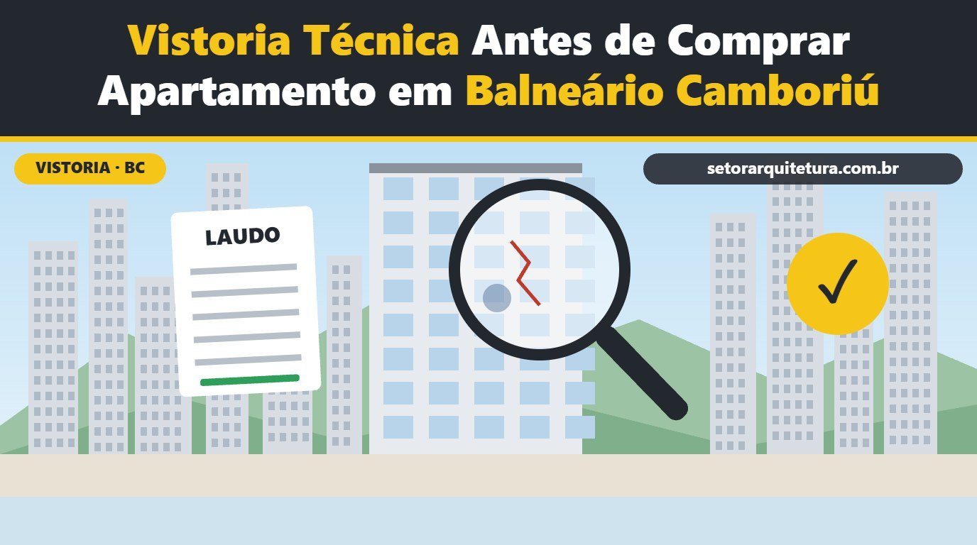 Vistoria técnica antes de comprar apartamento em Balneário Camboriú - Setor Arquitetura